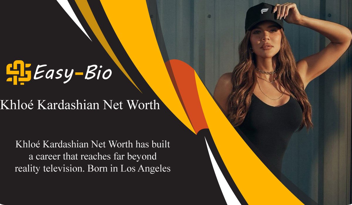 Khloé Kardashian Net Worth